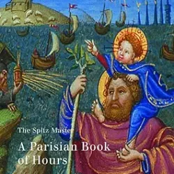 The Spitz Master A Parisian Book Of Hours