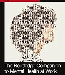 The Routledge Companion To Mental Health At Work