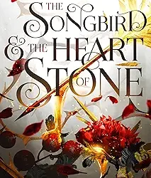 The Songbird And The Heart Of Stone