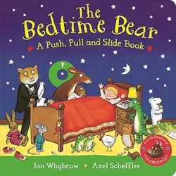 The Bedtime Bear: A Push, Pull And Slide Book