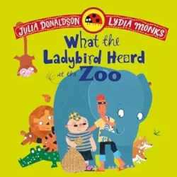 What The Ladybird Heard At The Zoo