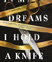 In My Dreams I Hold a Knife