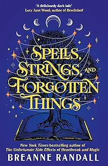 Spells, Strings, and Forgotten Things