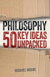 Philosophy:50 Key Ideas Unpacked