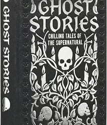 Ghost Stories: Chilling Tales of the Supernatural