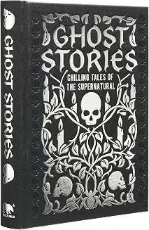 Ghost Stories: Chilling Tales of the Supernatural