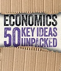 Economics:50 Key Ideas Unpacked