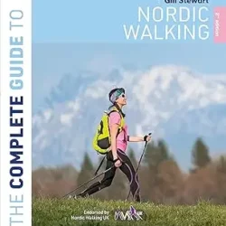 The Complete Guide to Nordic Walking: 2nd edition