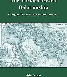 The Turkish Israeli Relationship Changing Ties