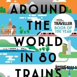 Around the World in 80 Trains