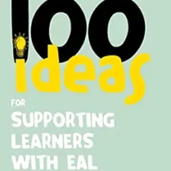 100 Ideas for Supporting Learners with EAL