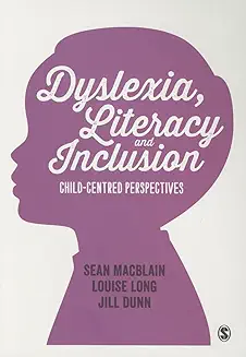 Dyslexia Literacy And Inclusion Child Centred