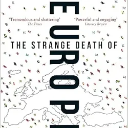 The Strange Death of Europe