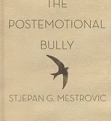 The Postemotional Bully