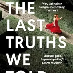 The Last Truths We Told