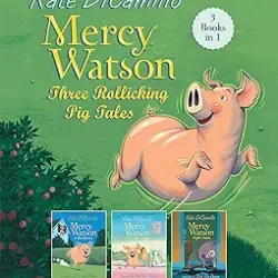 Mercy Watson: Three Rollicking Pig Tales: 3 Books In 1
