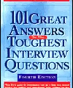 101 Great Answers To The Toughest Interview