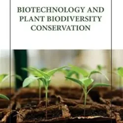 Biotechnology And Plant Biodiversity Conservation