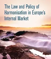 The Law And Policy Of Harmonisation In Europe'S