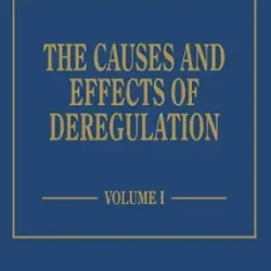 The Causes And Effects Of Deregulation 2 Vols
