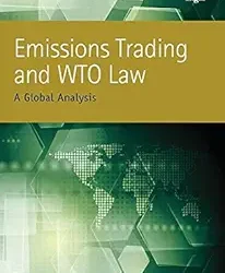 Emissions Trading And Wto Law: A Global Analysis