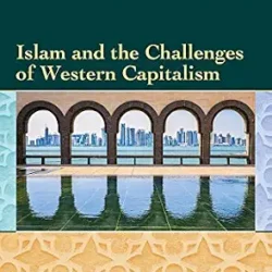 Islam And The Challenges Of Western Capitalism