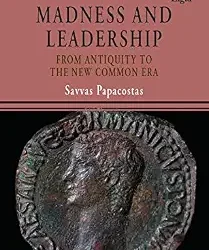 Madness And Leadership From Antiquity To The