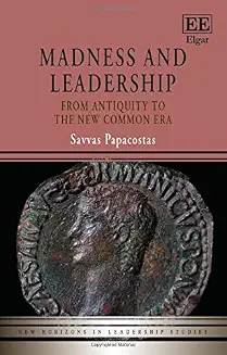 Madness And Leadership From Antiquity To The