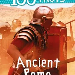 100 Facts: Ancient Rome