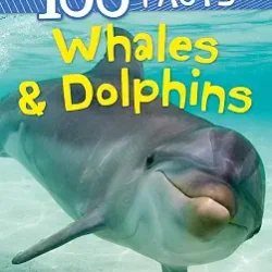 100 Facts: Whales & Dolphins