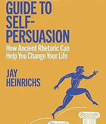 Aristotles Guide To Self Persuasion