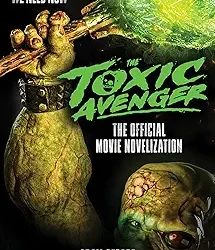 The Toxic Avenger - The Official Movie Novelization