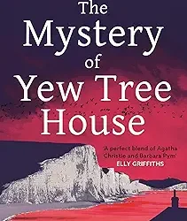 The Mystery of Yew Tree House