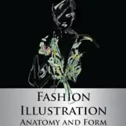 Fashion Illustration: Anatomy And Form