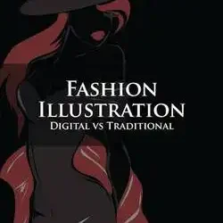 Fashion Illustration: Digital Vs Traditional