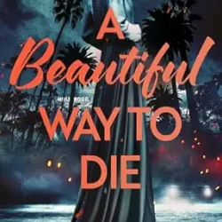 A Beautiful Way to Die