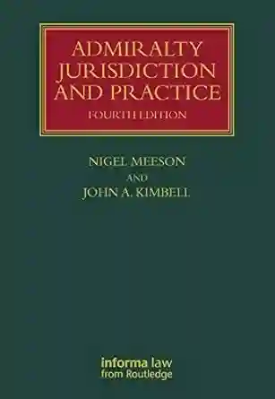Admiralty Jurisdiction And Practice 4Ed