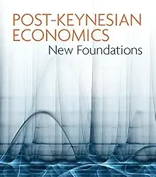 Post-Keynesian Economics: New Foundations