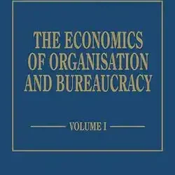 The Economics Of Organisation And Bureaucracy