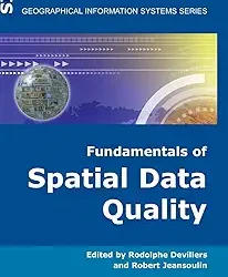 Fundamentals Of Spatial Data Quality