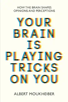 Your Brain Is Playing Tricks On You