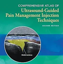 Comprehensive Atlas Of Ultrasound Guided Pain Management Injection Techniques 2Ed