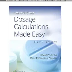 Dosage Calculations Made Easy Solving Problems Using Dimensional Analysis With Access Code 8Ed