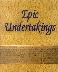 Epic Undertakings