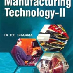 A Textbook of Manufacturing Technology II by Dr. P.C. Sharma