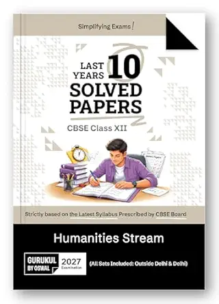 Last 10 Year Solved Papers CBSE Class 12 Humanities Stream (2027 Examination)