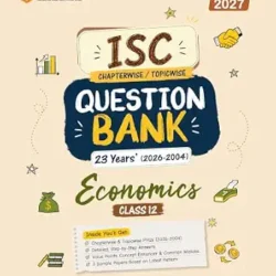 ISC Chapterwise / Topicwise Question Bank 23 Years (2026-2004) Economics Class 12 (For Exam 2027)