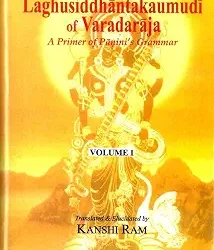 Laghusiddhantakaumudi Of Varadaraja (Volume-1)