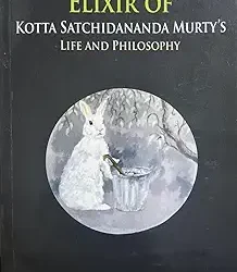 Elixir Of Katta Satchidananda Murtys Life And Philosophy