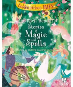 The Most Beautiful Stories Of Magic And Spells